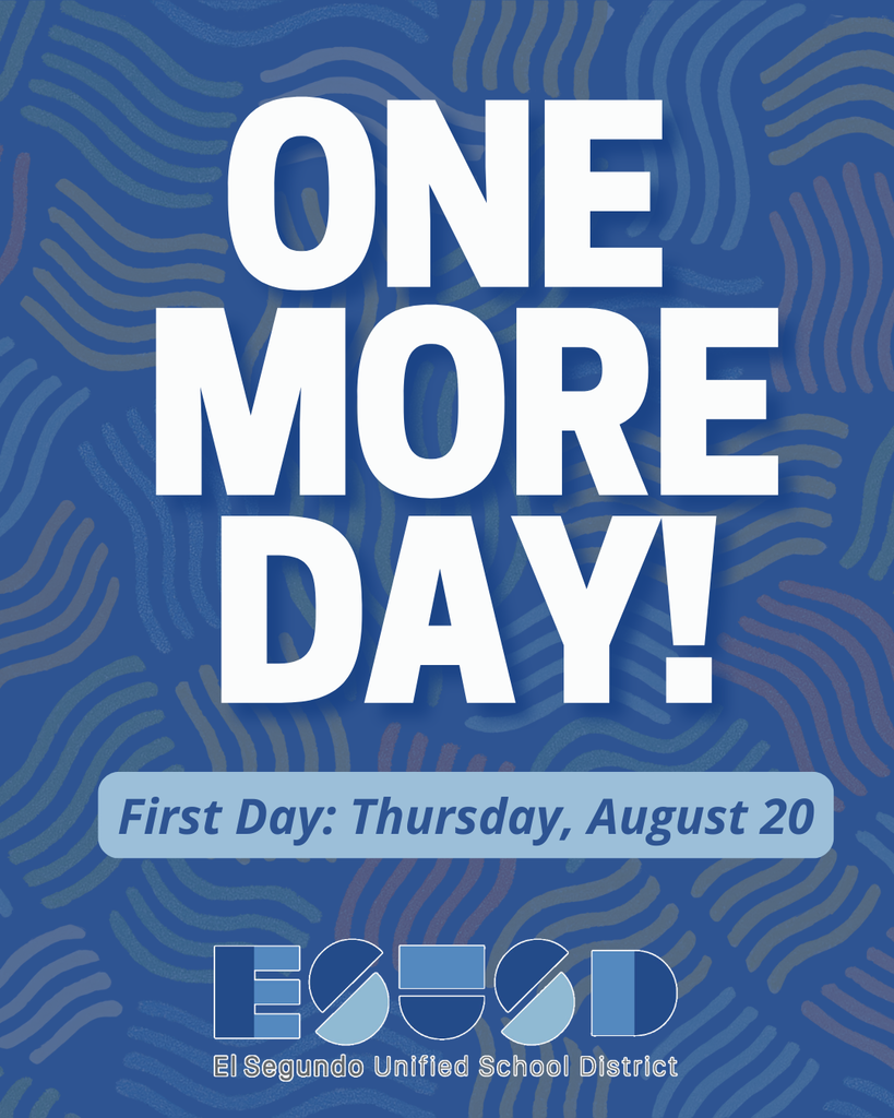 Bold white text on blue background announcing 'One More Day!' with first day of school on Thursday, August 20, for El Segundo Unified School District.