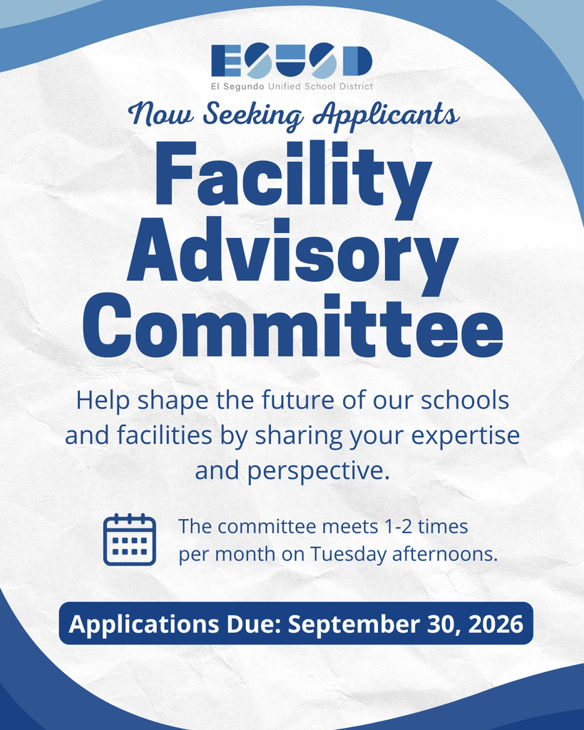 El Segundo Unified School District seeks applicants for Facility Advisory Committee to help improve schools and facilities, meeting 1-2 times monthly.