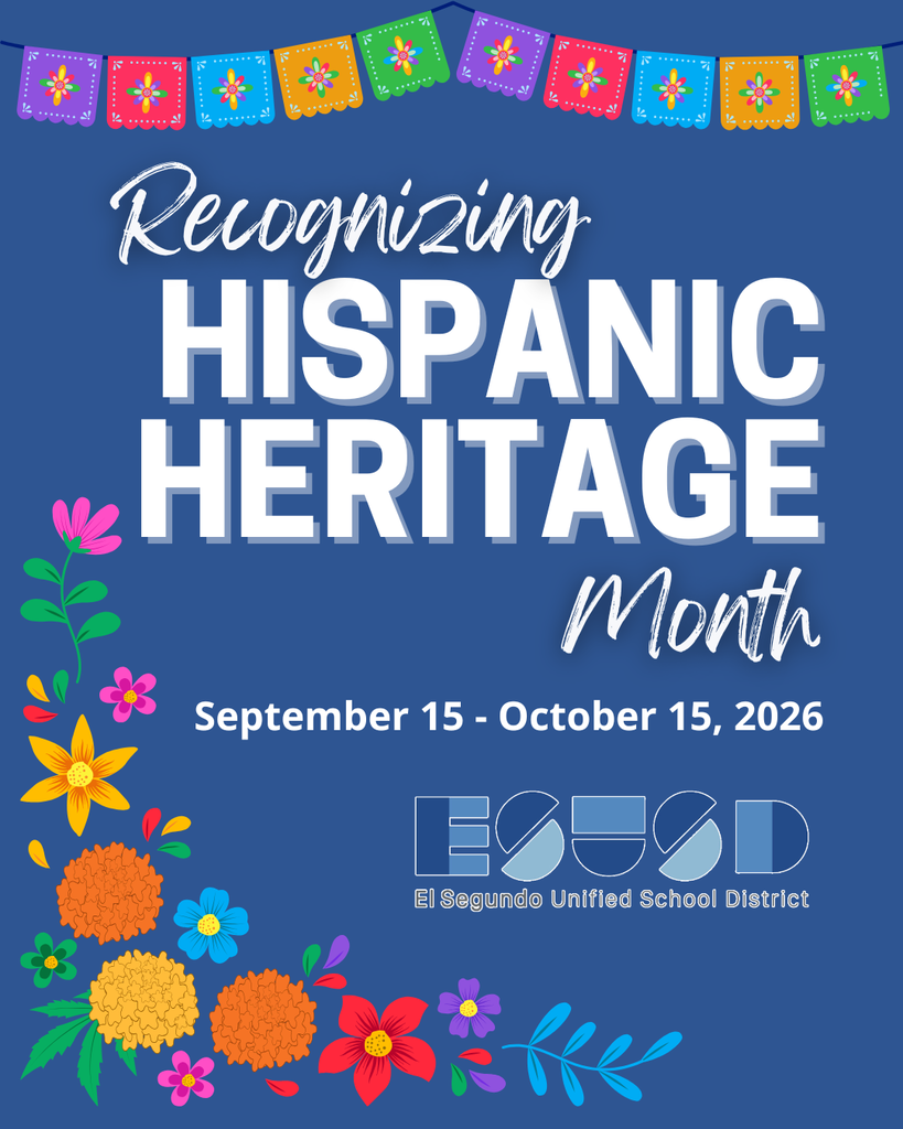 Colorful banner and flowers decorate a blue background with text recognizing Hispanic Heritage Month from September 15 to October 15, 2026, by El Segundo Unified School District.