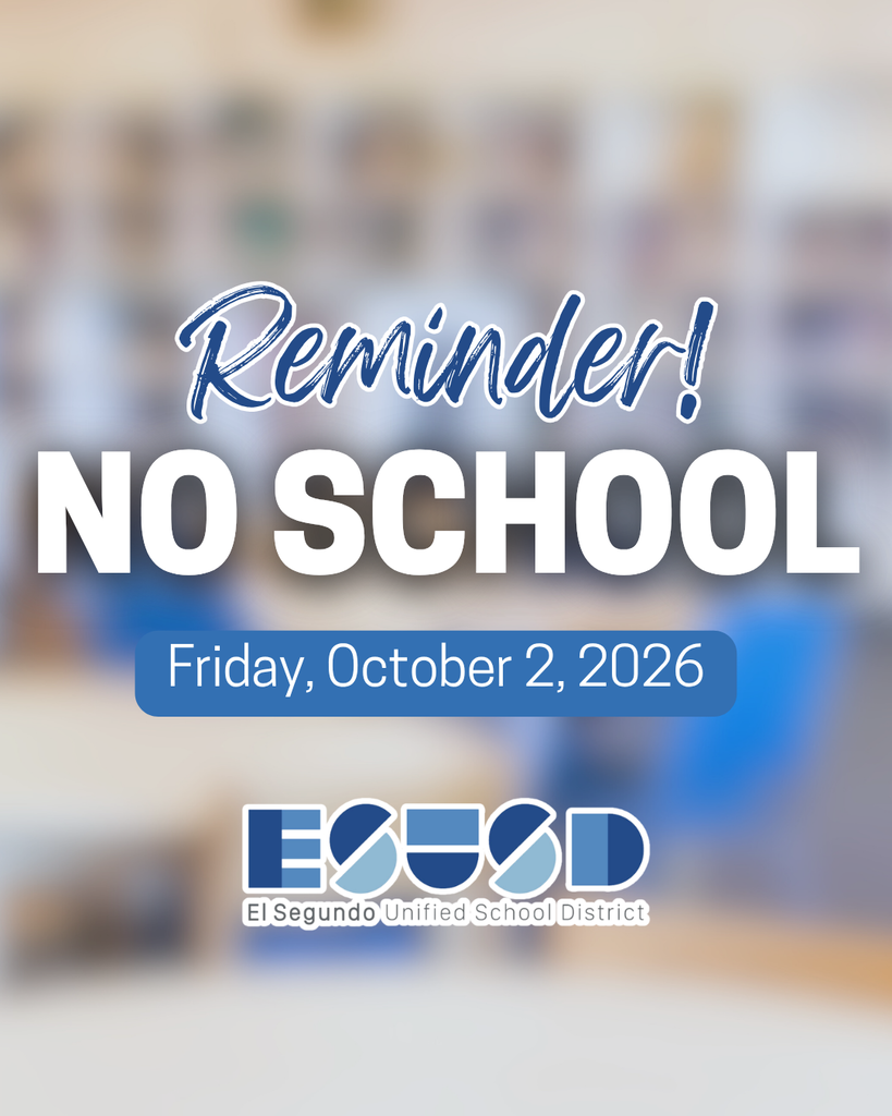 Reminder that there is no school on Friday, October 2, 2026, from El Segundo Unified School District.