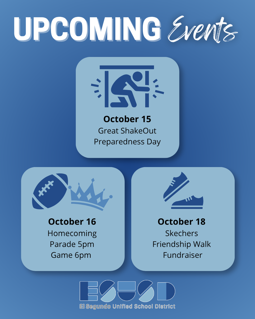 El Segundo Unified upcoming events: October 15 ice cream social and ShakeOut Day, October 16 homecoming, and October 17 Friendship Walk.