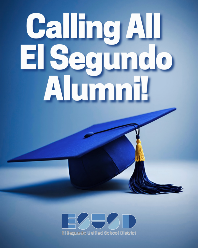 Blue graduation cap with tassel under bold text calling all El Segundo alumni, featuring the El Segundo Unified School District logo.