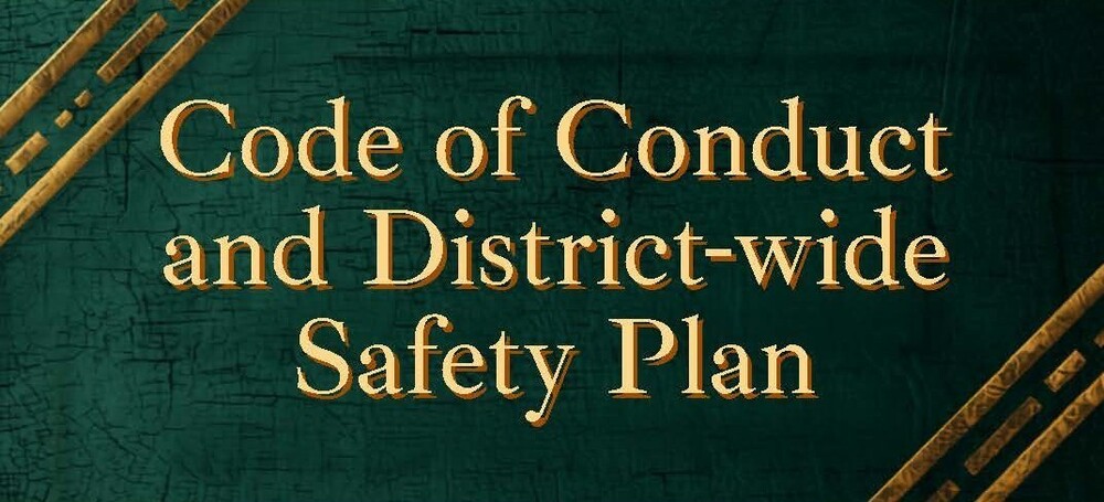 Code of Conduct & District Safety Plan