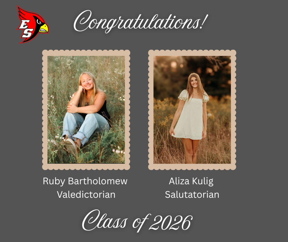 he School District of Eleva-Strum is pleased to announce the Class of 2026 top academic honors!  This year’s Valedictorian is Ruby Bartholomew, and the Salutatorian is Aliza Kulig.