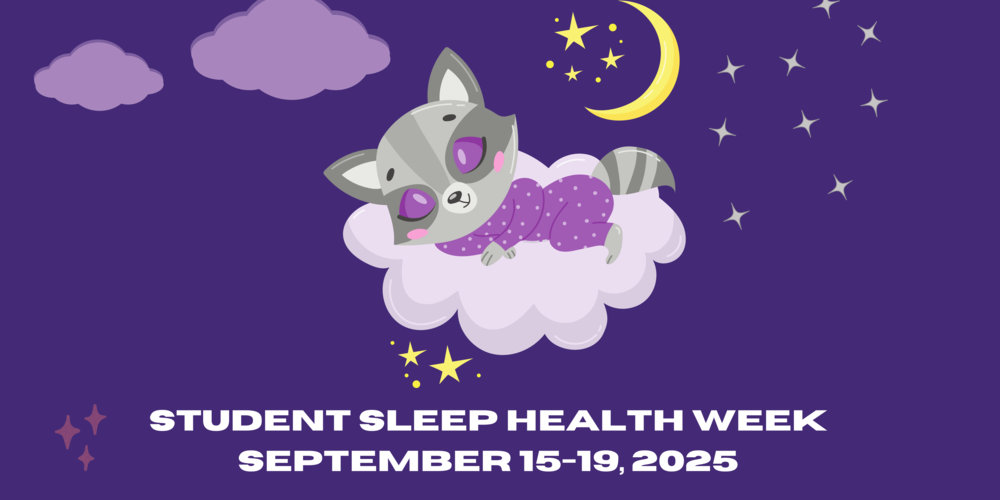racoon sleeping on crescent moon with text that reads "student sleep health week September 15-19, 2025"