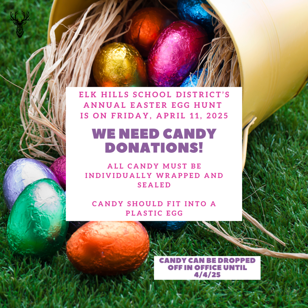 Image of foil wrapped chocolate eggs spilling out of a pail with text that reads: Elk Hills School District's annual Easter egg hunt is om Friday, April 11, 2025. We need candy donations! All candy must be individually wrapped and sealed. Candy should fit into a plastic egg. Candy can be dropped off in office until 4/4/25.
