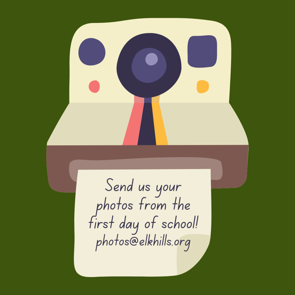 Image of camera that says Send us your phots from the first day of school! photos@elkhills.org