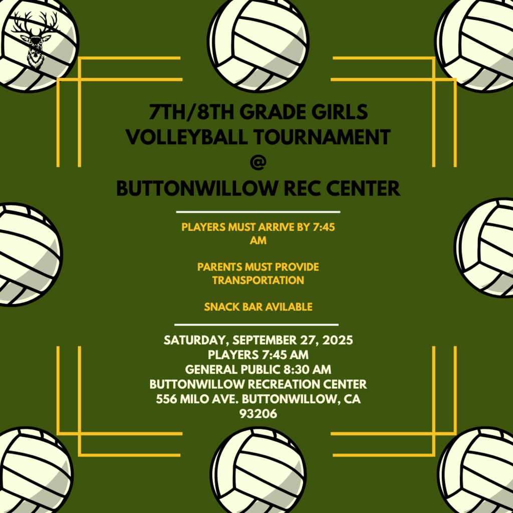 7th/8th grade girls' volleyball tournament 9/27/25 7:45AM Buttonwillow Rec Center 556 Milo Ave. Buttonwillow, CA 93206