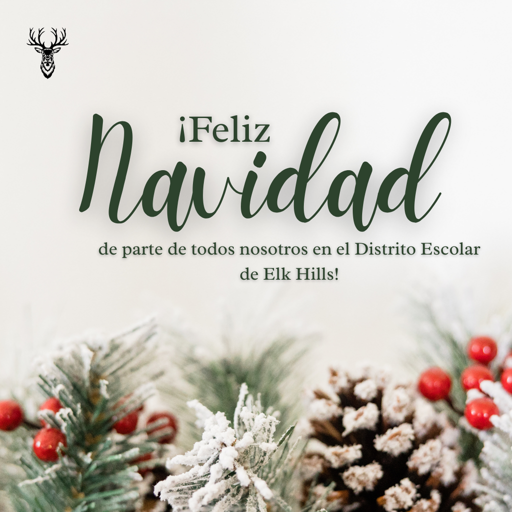 Feliz Navidad de parte de todos nosotros en el Distrito Escolar de Elk Hills!