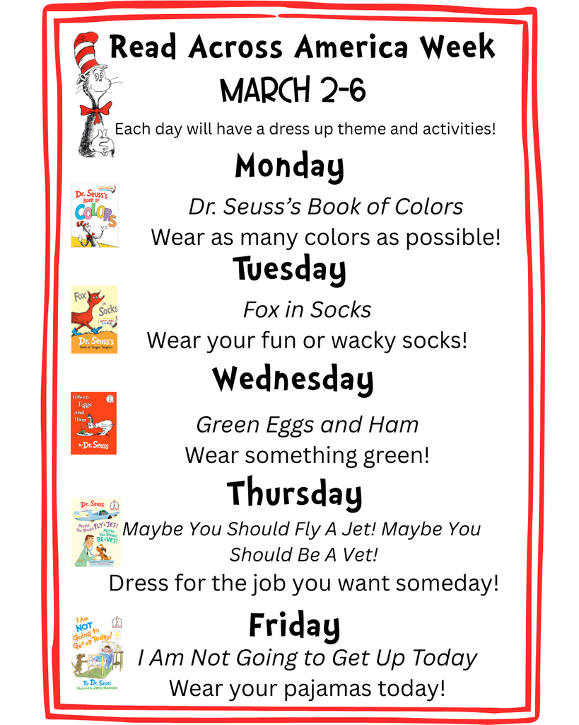 Monday: Wear as many colors as possible, Tuesday: Wear your fun or wacky socks. Wednesday: Wear something green. Thursday: Dress for the job you want someday. Friday: Wear your pajamas!