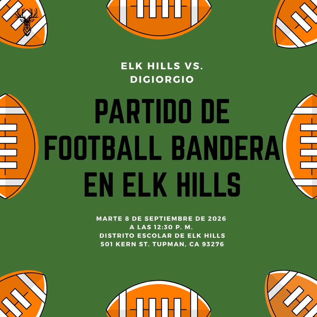 Partido de football bandera en Elk Hills 9/8/26 @ 12:30PM Distrito Escolar Elk Hills