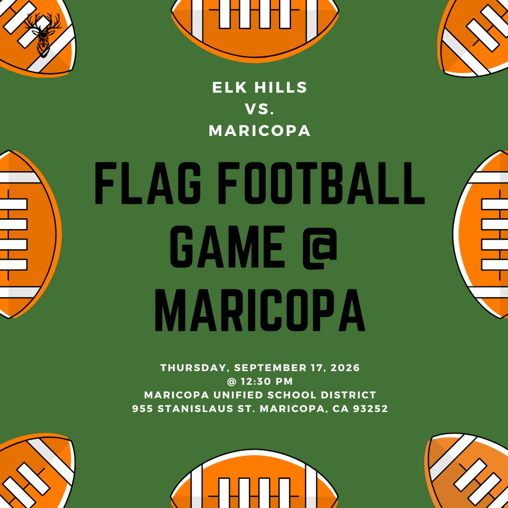 Elk Hills vs. Maricopa Flag Football Game 9/17/26 at Maricopa Unified School District. 955 Stanislaus St. Maricopa, CA 93252