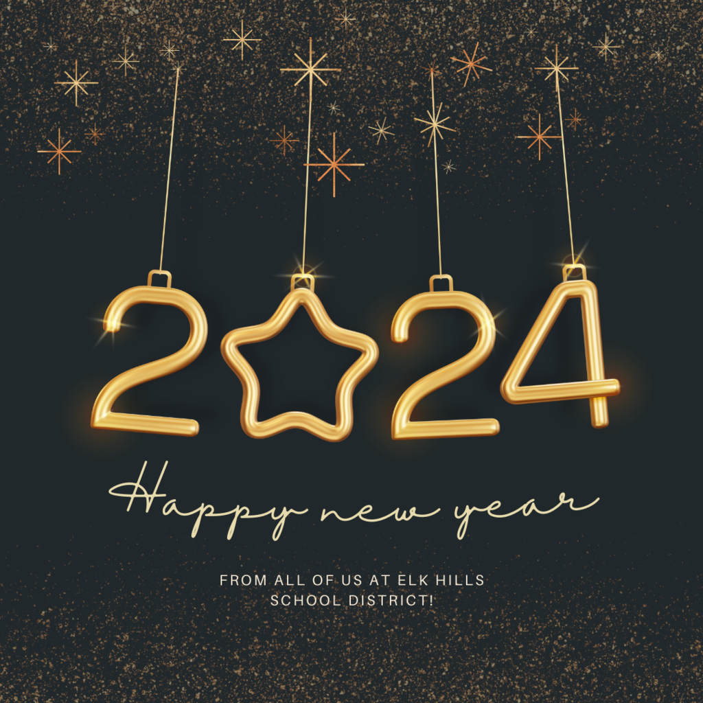 2024: Happy New Year from all of us at Elk Hills School District!