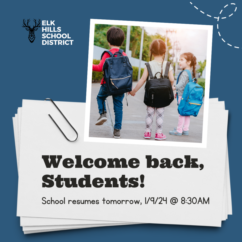 Welcome back, students! School resumes tomorow, 1/9/24 @ 8:30AM