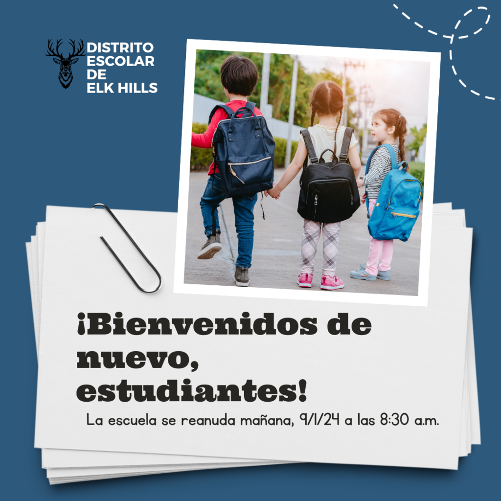 Bienvenidos de nuevo, estudiantes! La escuela se reanuda manana, 9/1/24 a las 8:30 a.m.