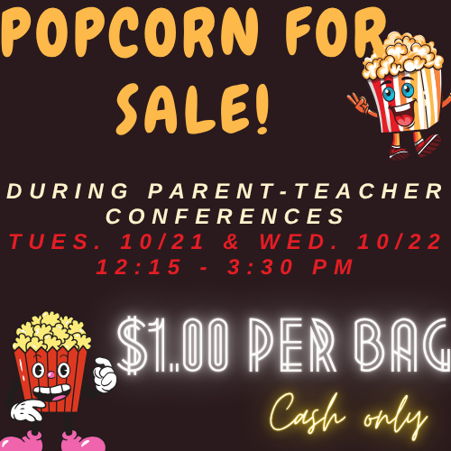 Visit the popcorn cart when you POP in for parent teacher conferences next week!