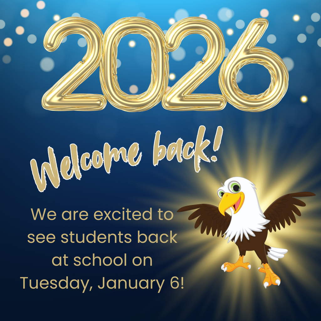 Welcome back! We will see students on Tuesday, January 6, 2026!