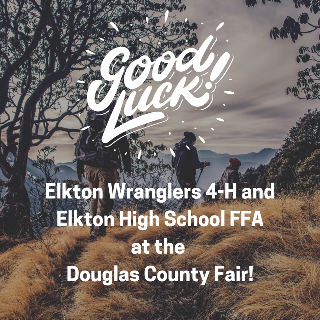 GOOD LUCK to all Elkton students 4-H and FFA participating at the Douglas County Fair! 