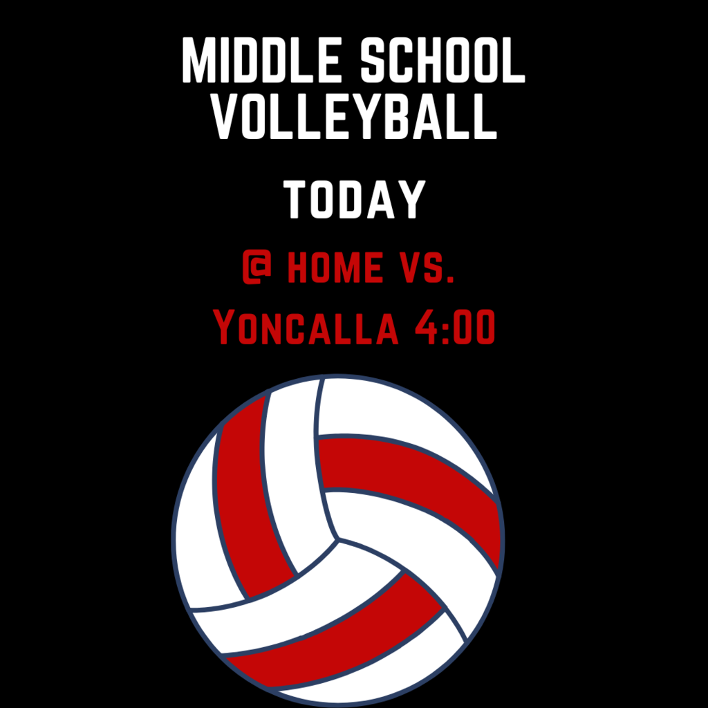 GOOD LUCK to our Middle School Volleyball Team as they host Yoncalla today. PLEASE NOTE that games will begin at 4:00 today.
