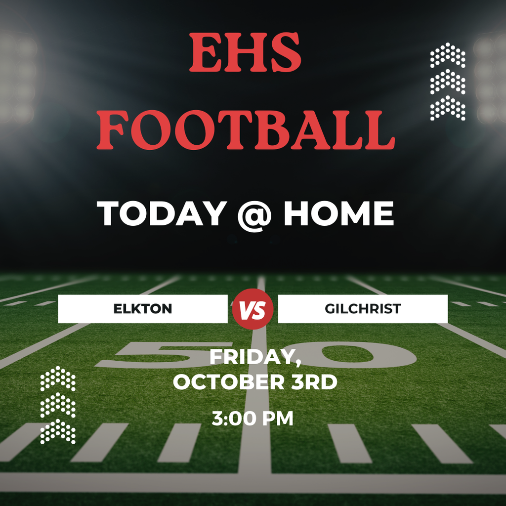 LET'S GO ELKS!  Good luck to our High School Football team as they host Gilchrist today. Game time is 3:00 p.m.   GO BIG RED!