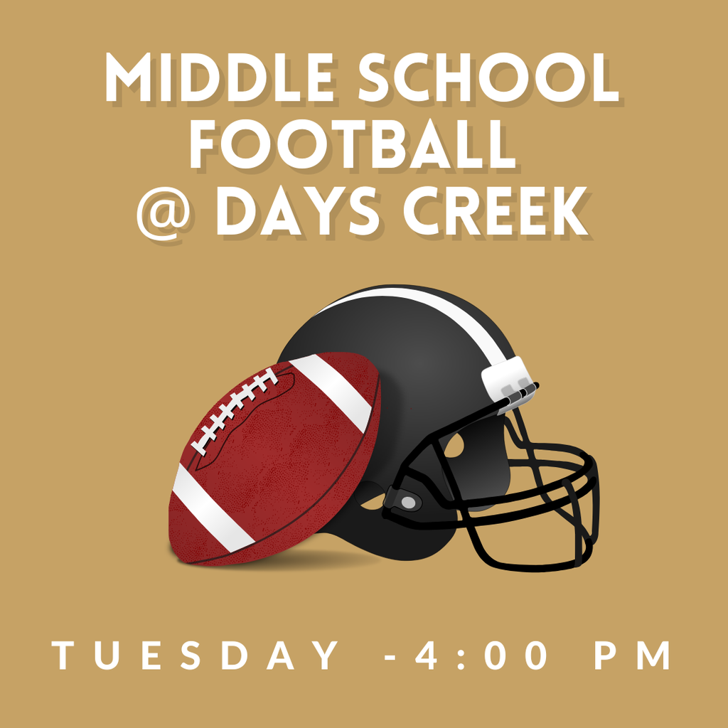 GOOD LUCK to our Middle School Football Team as they compete on Tuesday at Days Creek at 4:00 p.m.  Let's Go Elks! 