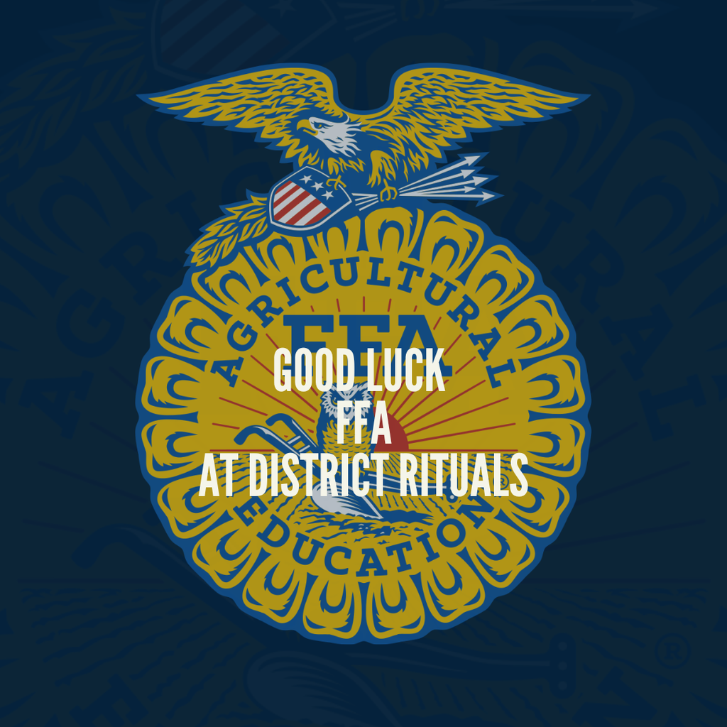 GOOD LUCK FFA at District Rituals today!