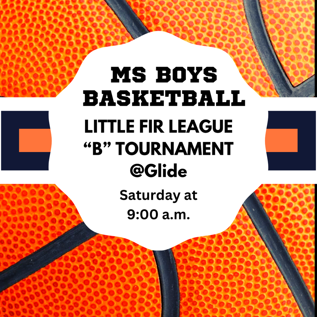 GOOD LUCK to the Middle School Boys Basketball Team as they compete at the "B" Jamboree today in Glide.