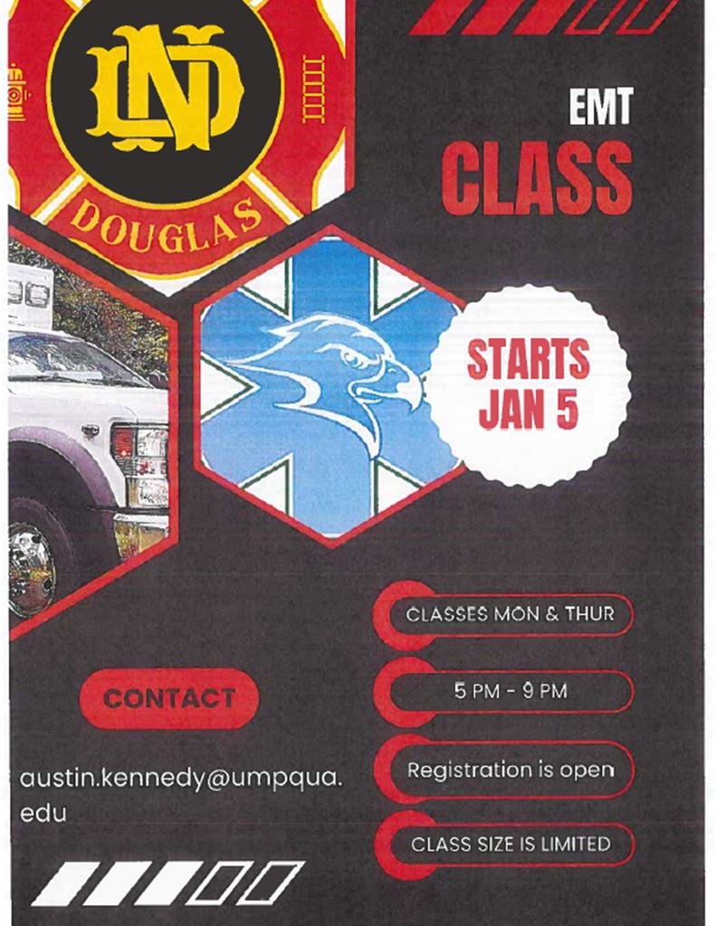 Our local fire departments are in need of brave men and women interested in volunteering. Use the QR code or call 541-836-2282 to learn more.  If you are interested in taking an EMT class in North Douglas, saving a trip to Roseburg or Eugene, and you are 18 and above, you can get started by registering now. Email austin.kenneday@umpqua.edu. Classes start January 5th, are held Monday and Thursdays from 5 pm - 9 pm. Class size is limited and registration is open now.