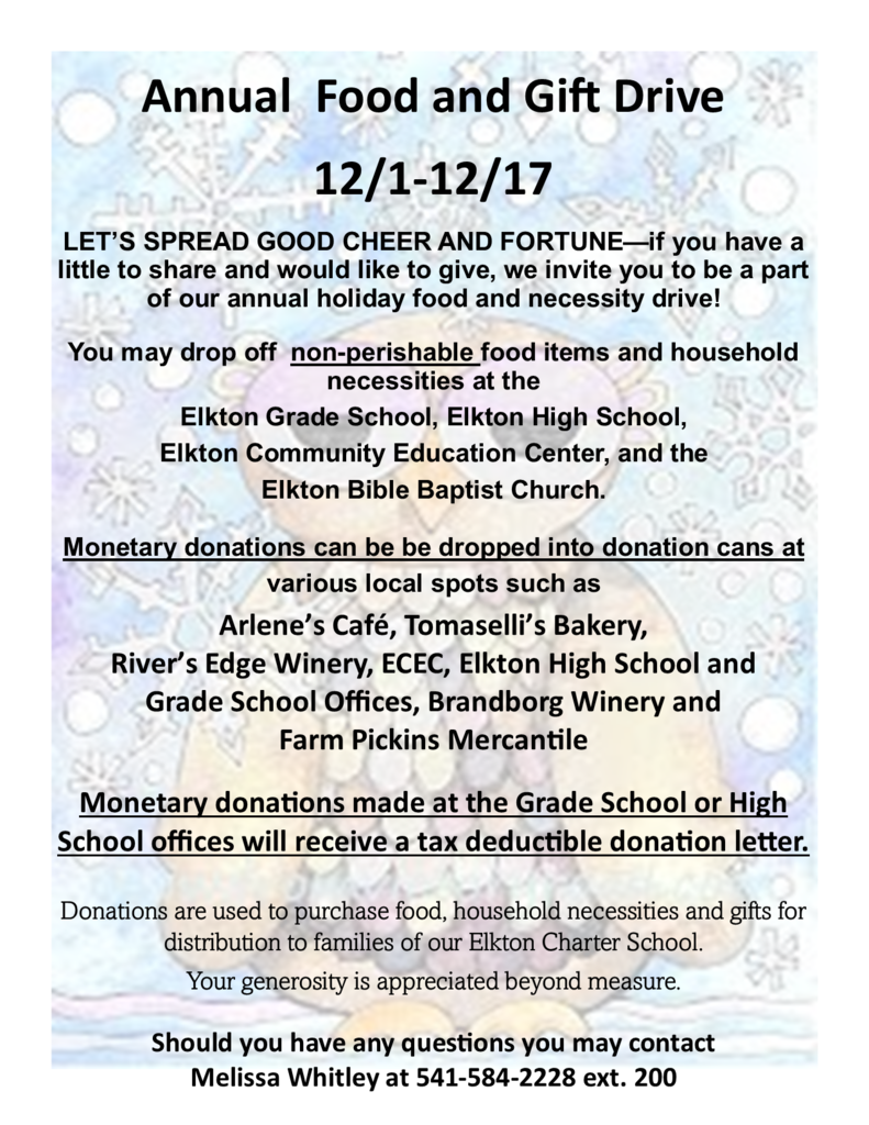 The Annual Food and Gift Drive is happening NOW at the Elkton School District!  Any donations of non perishable food is GREATLY appreciated and may be dropped off at the Elkton Grade School.   If you would like to help  provide to goods for 15 families of the Elkton Charter School, a donation letter can be provided to use for tax purposes.   Monetary donations can be accepted at the Elkton High School. This is an amazing way to touch lives within our community and any support is welcomed and appreciated.
