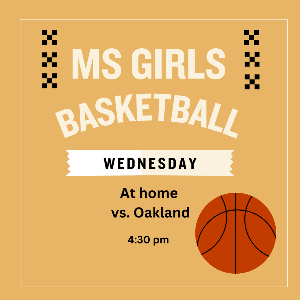 Good luck to our middle school girls basketball team as they host Oakland tonight at 4:30.