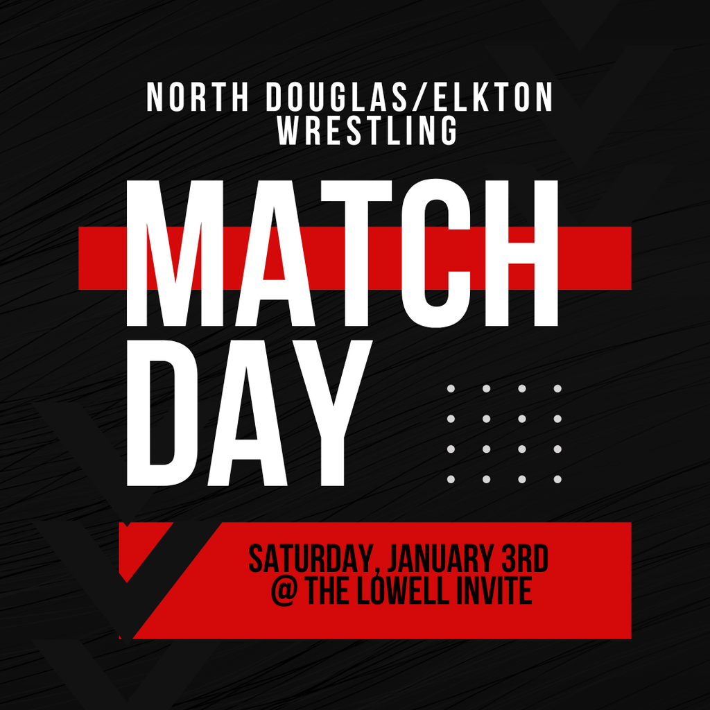 GOOD LUCK to the North Douglas/Elkton wrestling team as they compete today at the Lowell Invite.