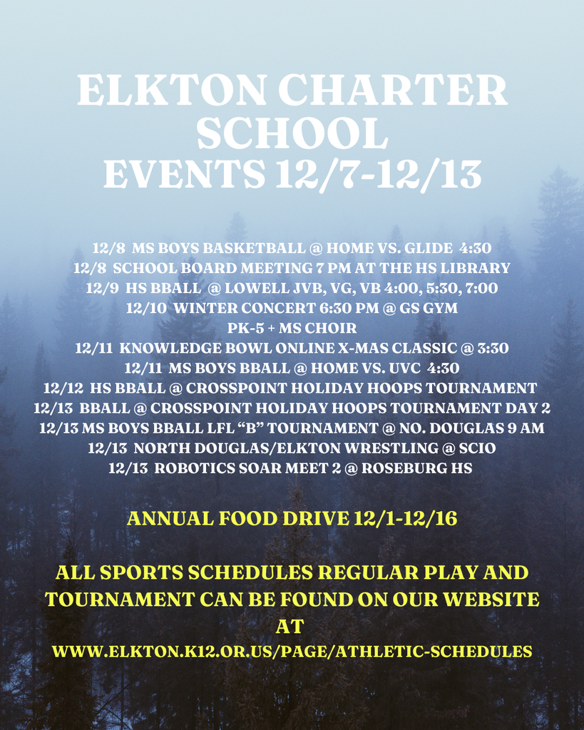 Elkton Charter School events for the week of 12/7-12/13. Daily High School Bulletins can be found on our website at https://www.elkton.k12.or.us/page/elkton-high-school. All sports schedules including tournaments and jamborees can be found at https://www.elkton.k12.or.us/page/athletic-schedules.
