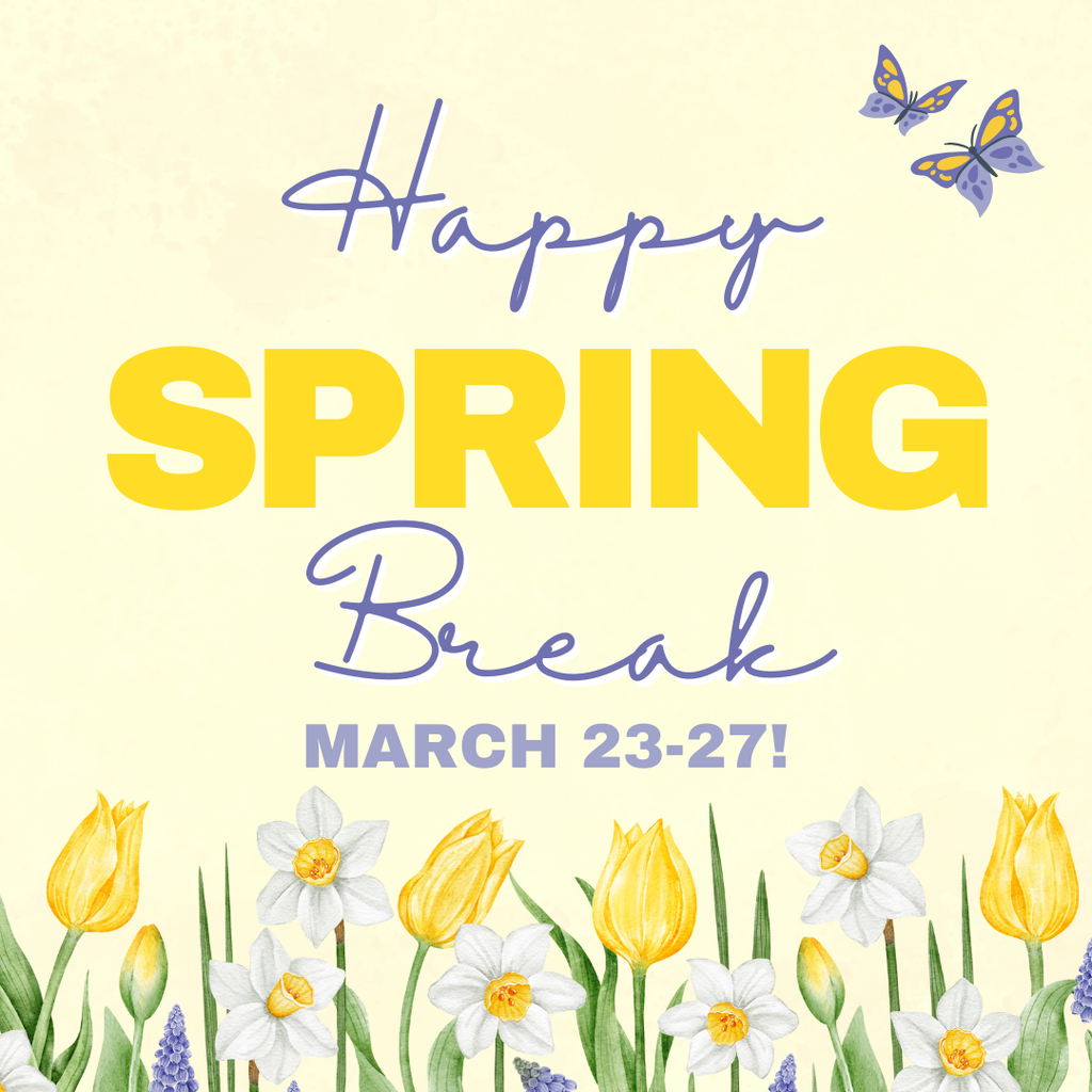 njoy your spring break!  See you back to school on March 30th!