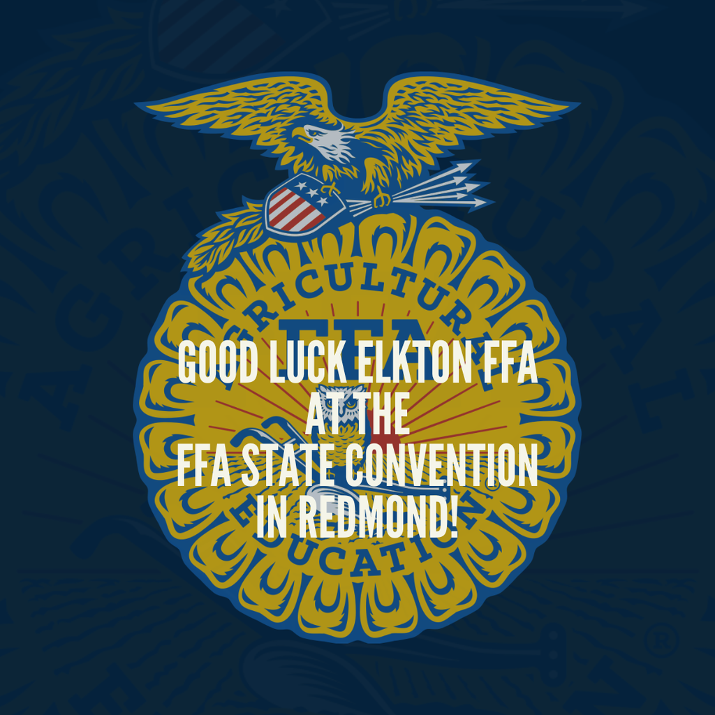 GOOD LUCK to our Elkton FFA at the FFA State Convention!