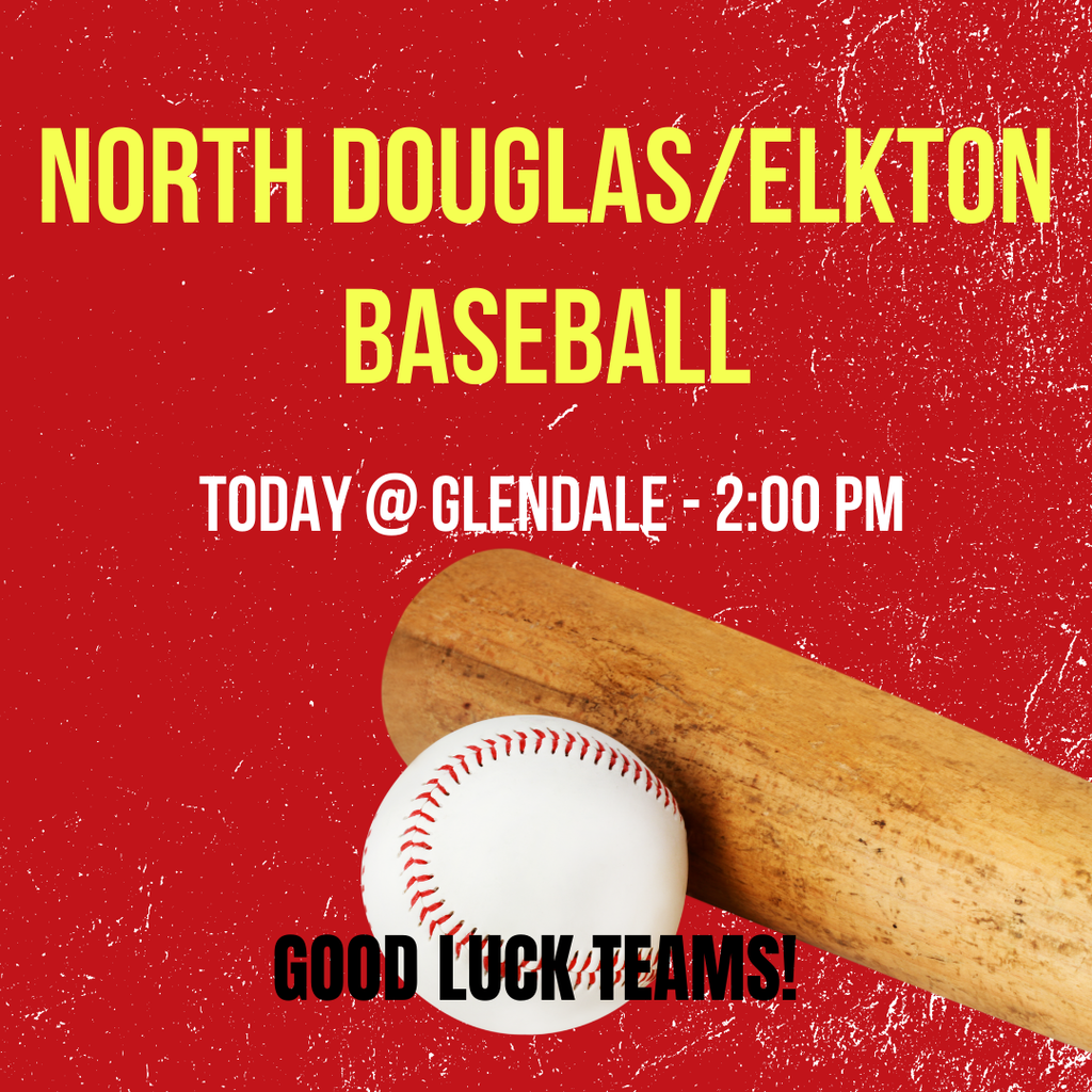 LET'S GO TEAM! North Douglas/Elkton Baseball today in Glendale at 2:00 pm.