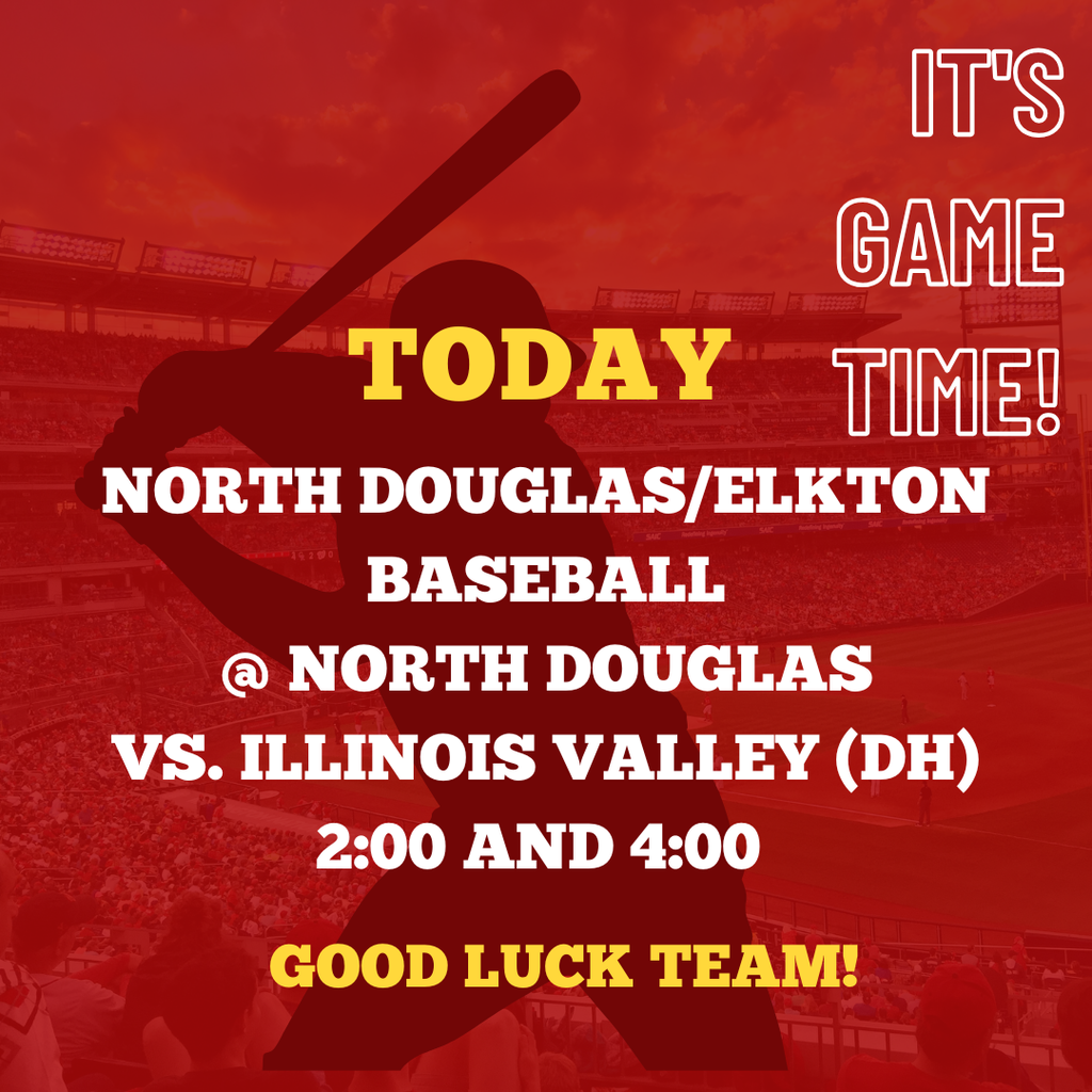IT'S GAME TIME! Today the North Douglas/Elkton Baseball Team will host Illinois Valley in Drain with a double header. Games begin at 2:00 and 4:00.