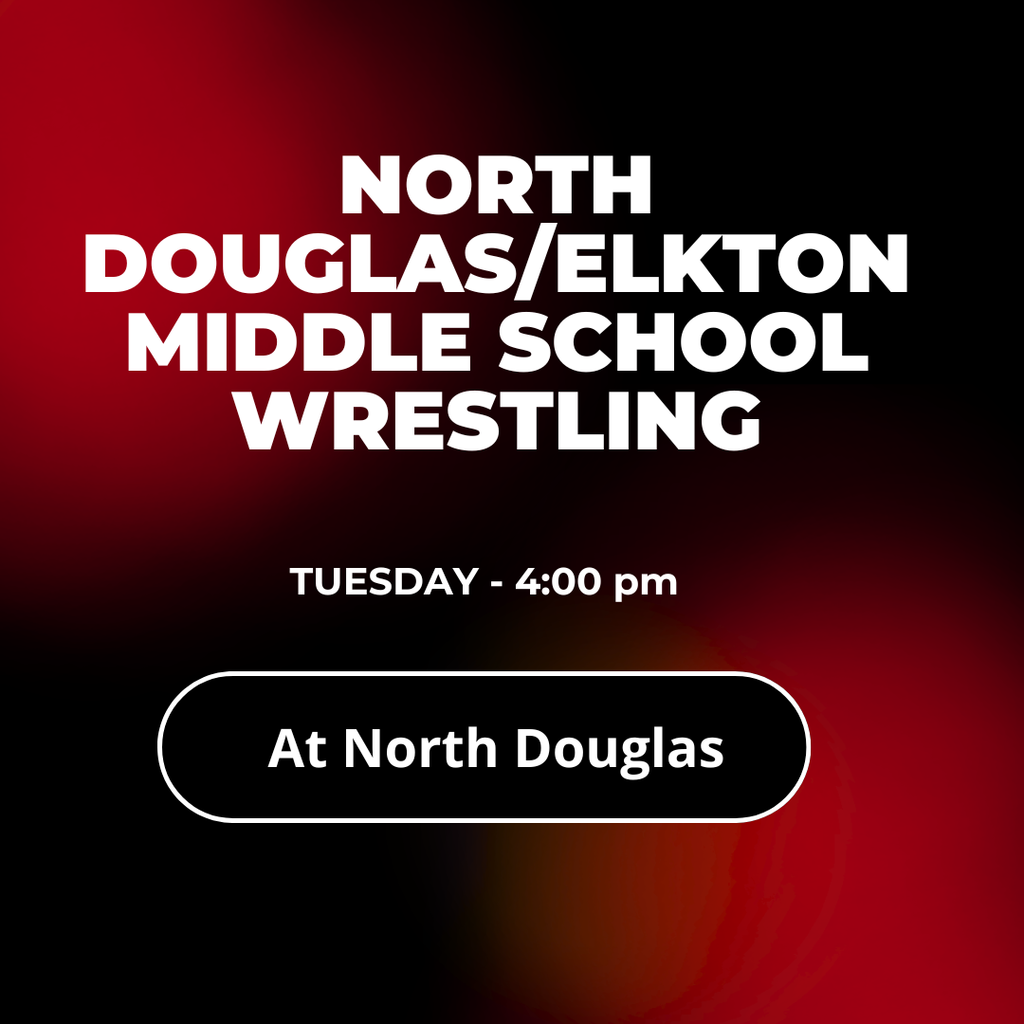GOOD LUCK to our North Douglas/Elkton Middle School Wrestling Team as they compete today at North Douglas 4:00 pm.