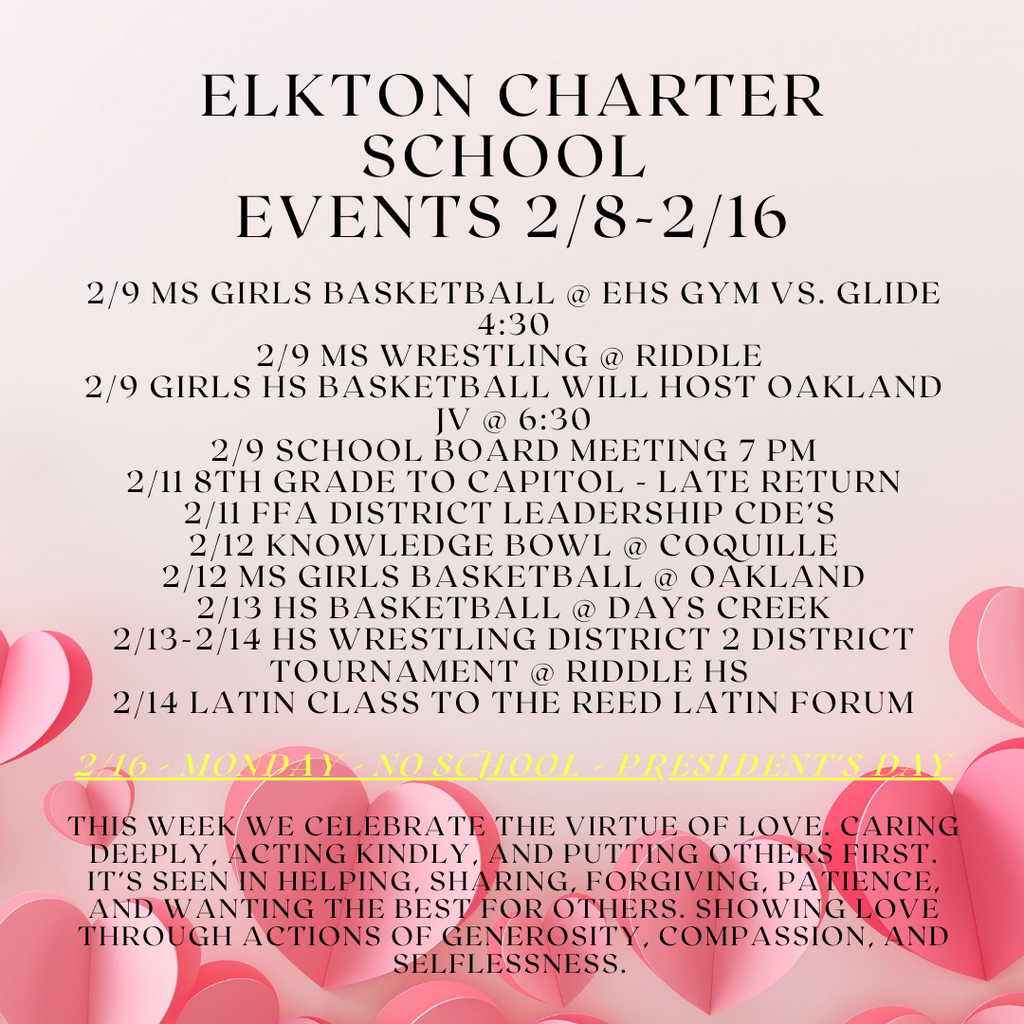 Events for the Elkton Charter School this week. Confirmed that MS Wrestling today will be hosted at Riddle, beginning at 4:00 p.m. Confirmed that HS Wrestling District 2 District Tournament will be hosted at Riddle High School this Friday and Saturday, 2/13 & 2/14. Reminder that todays middle school basketball game will be played at the EHS gymnasium, preceding the HS Girls Basketball game at home vs. Oakland JV. GOOD LUCK TEAMS!