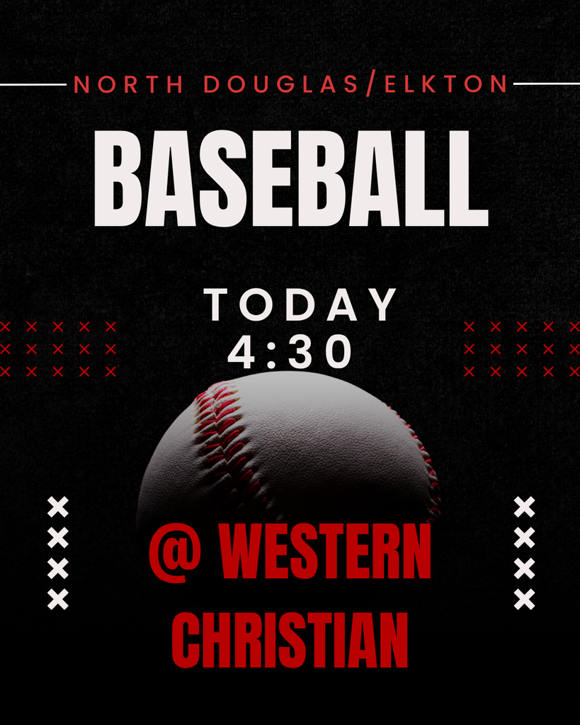 BASEBALL TODAY @ WESTERN CHRISTIAN!  The game originally scheduled for Wednesday has been moved to today to try to dodge potential rain down pour.   Let's root on the North Douglas/Elkton Baseball Team as they compete today at 4:30!  GOOD LUCK TEAM!