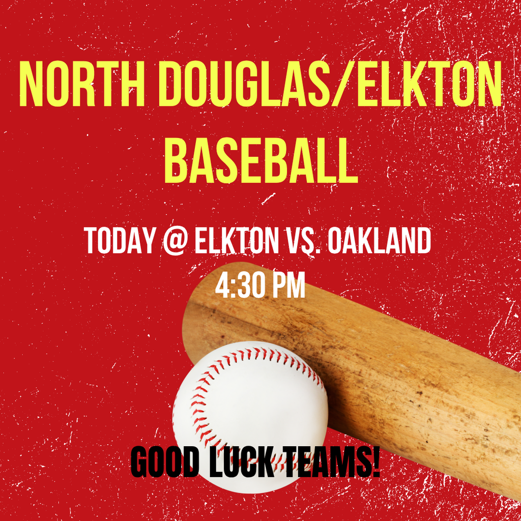 GOOD LUCK to our North Douglas/Elkton Baseball Team today as they host Oakland in Elkton. Game time is 4:30 pm. See you there!