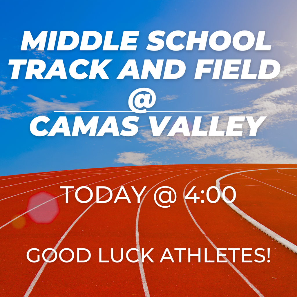 GOOD LUCK to the Middle School Track and Field team as they compete today at Camas Valley at 4:00 p.m. 
