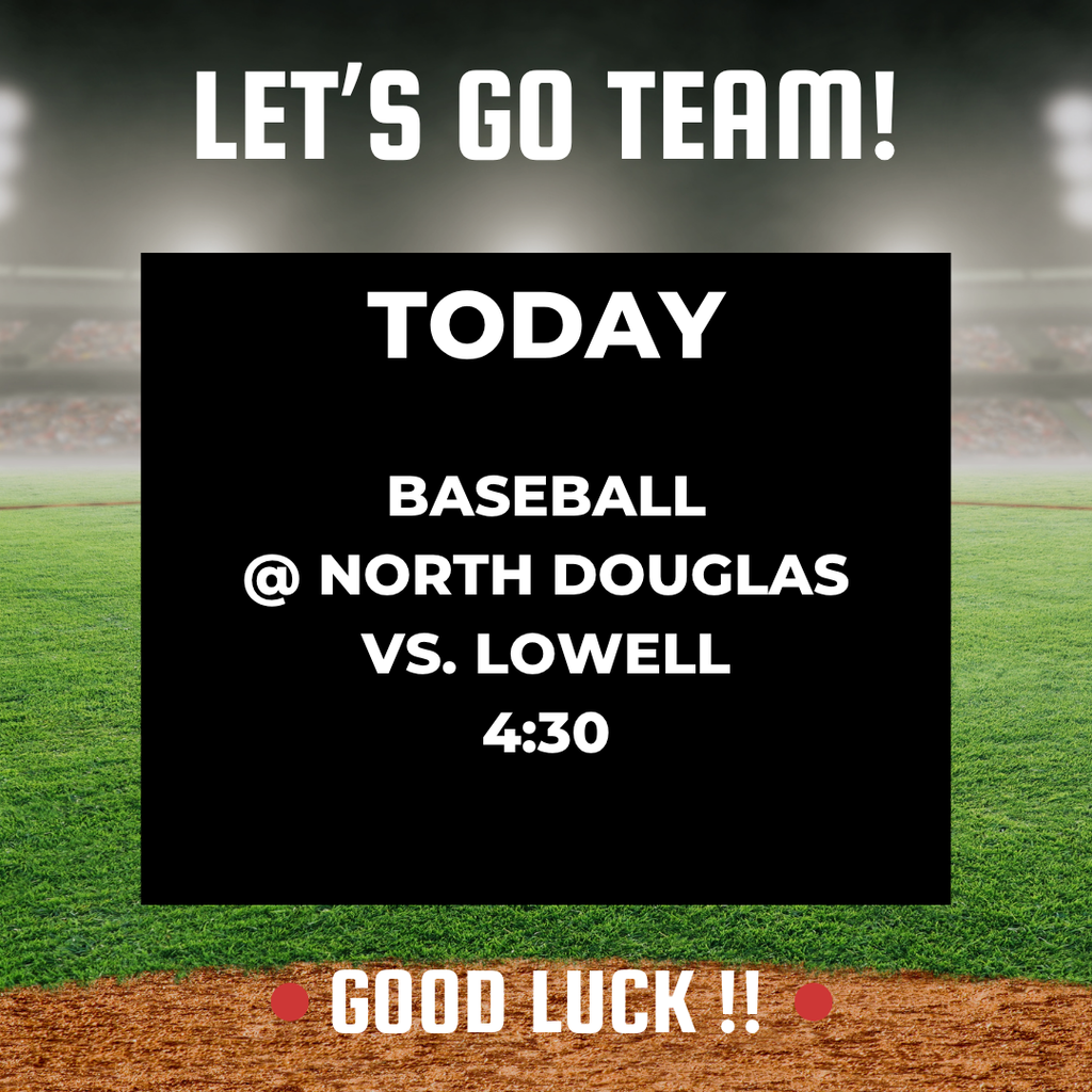 Good Luck to our North Douglas/Elkton Baseball Team as they compete today at North Douglas vs. Lowell at 4:30.  Go Team!