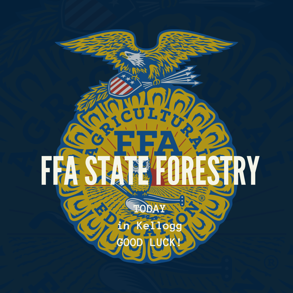 GOOD LUCK to our FFA State Forestry Teams as they compete in Kellogg today. 