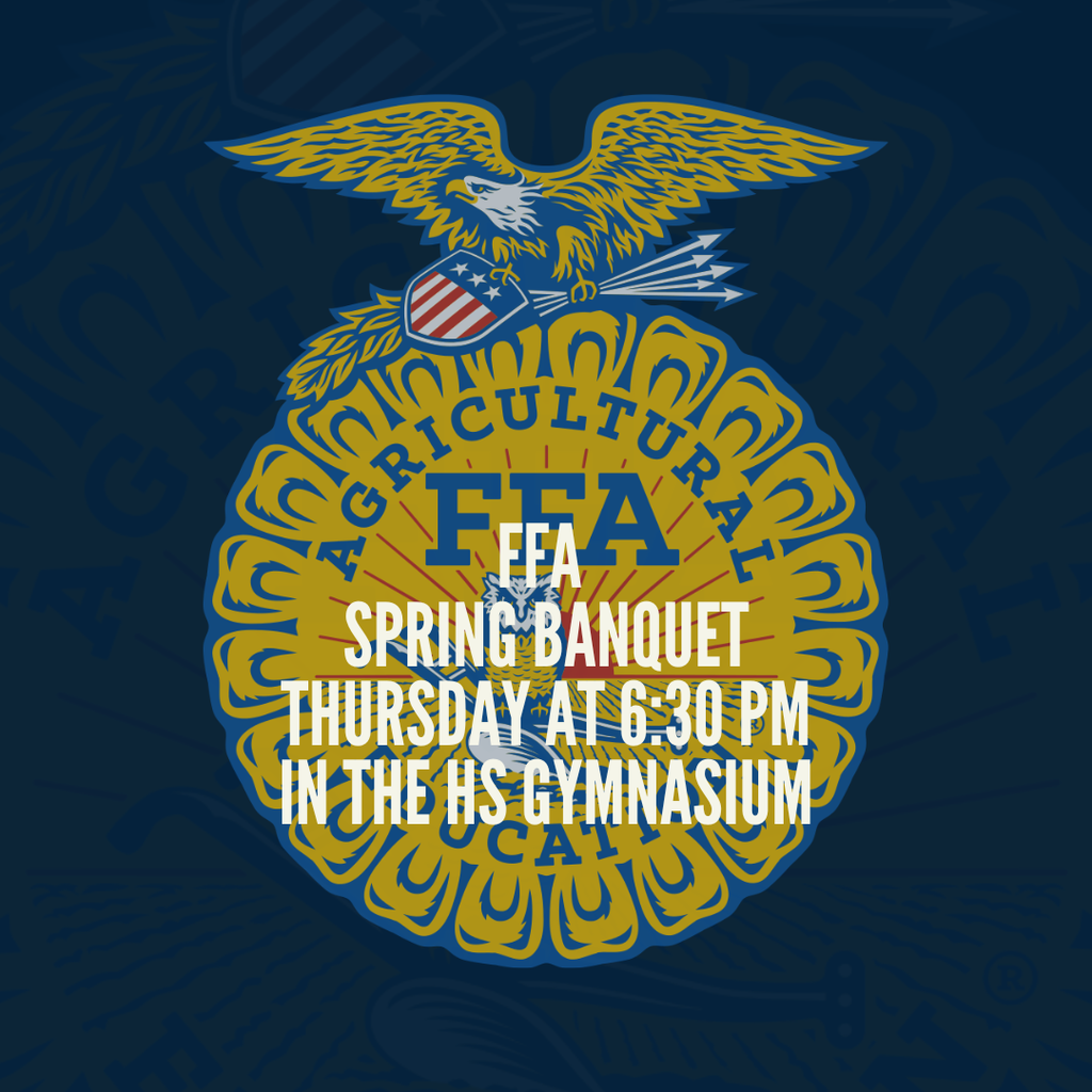 FFA Spring Banquet Wednesday at 6:30 pm in the EHS gymnasium. A celebration of the 2025-2026 year. 