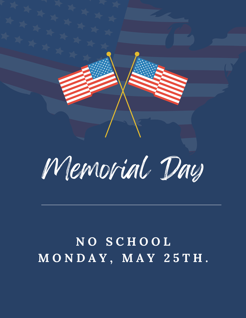 School will not be in session today in honor of Memorial Day.
