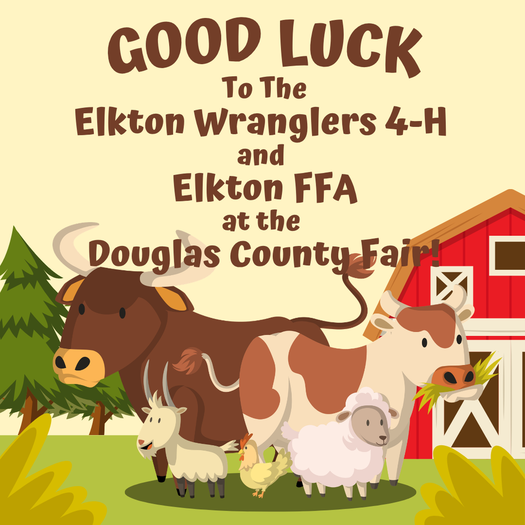 GOOD LUCK to the Elkton Wranglers 4-H and Elkton High School FFA at the Douglas County Fair!