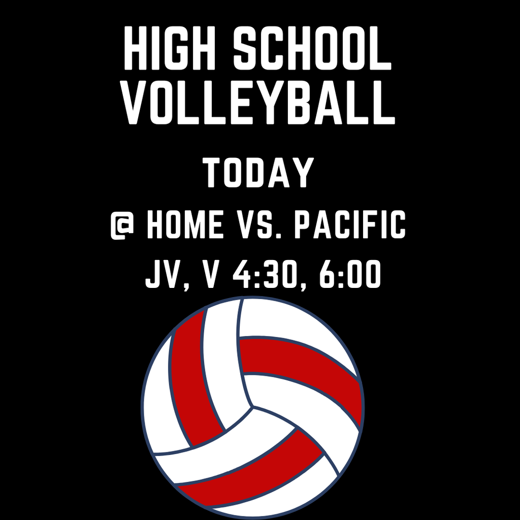 GOOD LUCK to our High School Volleyball Team as they host Pacific today!