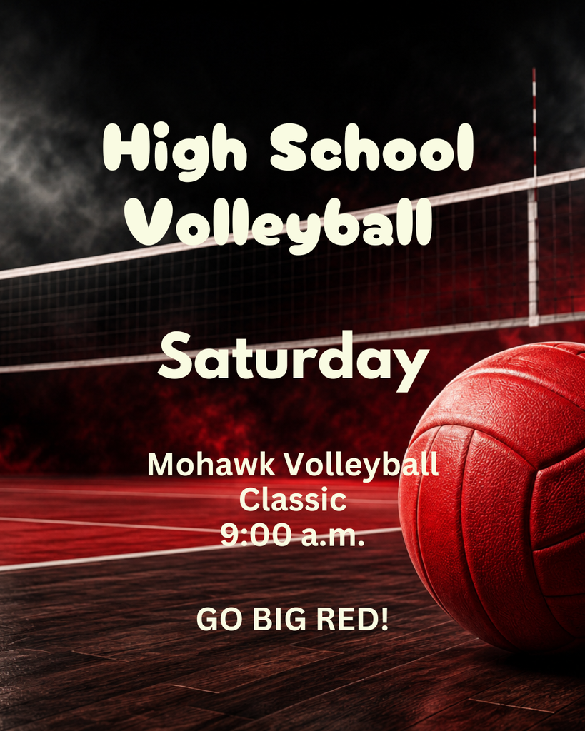 GOOD LUCK to our High School Varsity Volleyball Team as they compete on Saturday at the Mohawk Volleyball Classic!  GO BIG RED!