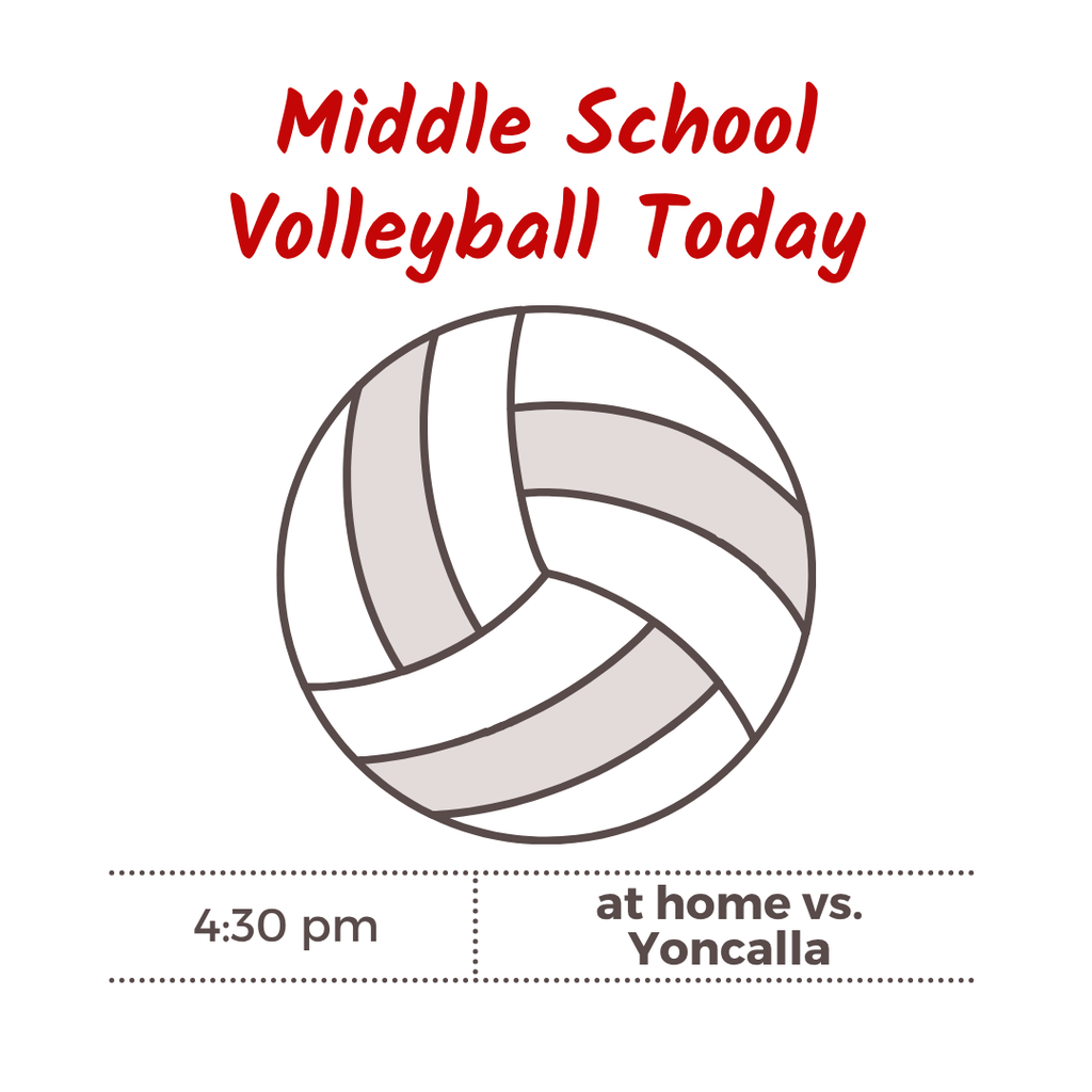 Middle School Volleyball Today 4:30 pm at home vs. Yoncalla