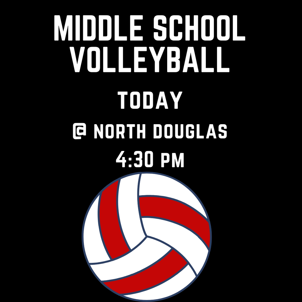 GOOD LUCK to the Middle School Volleyball Team as they compete today at North Douglas!